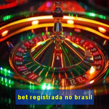 bet registrada no brasil